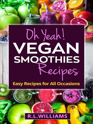 cover image of Oh Yeah! Vegan Smoothies Recipes